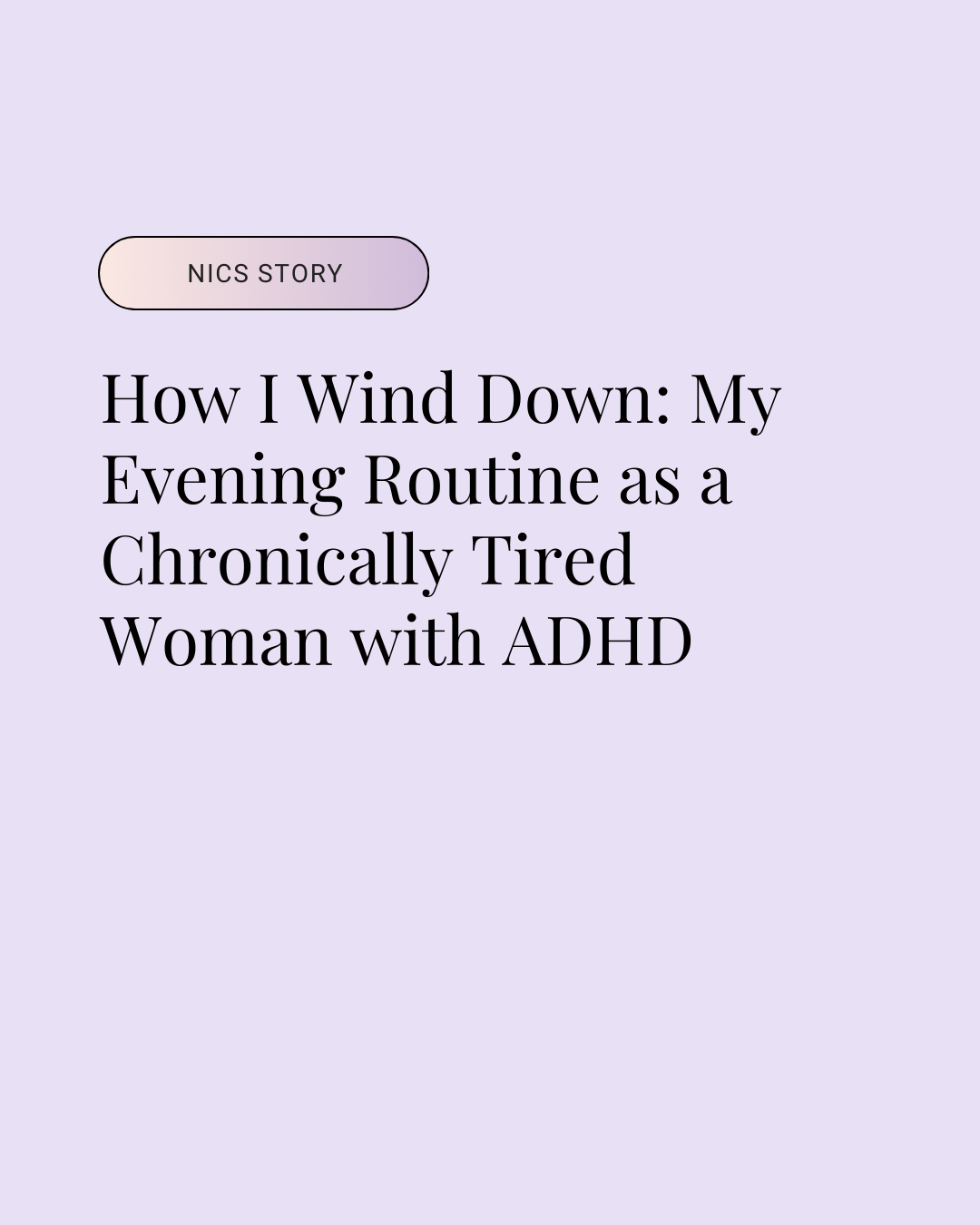 How I Wind Down: My Evening Routine as a Chronically Tired Woman with ADHD