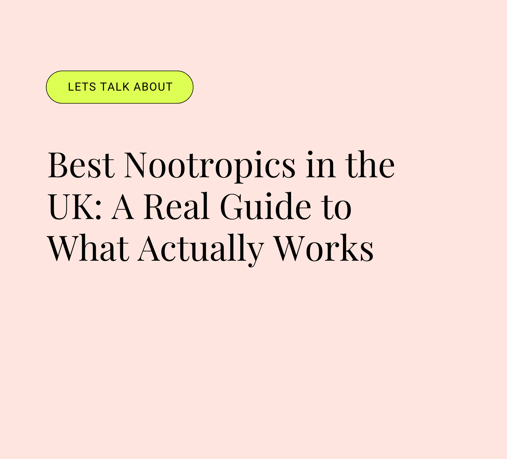 Best Nootropics in the UK: A Real Guide to What Actually Works
