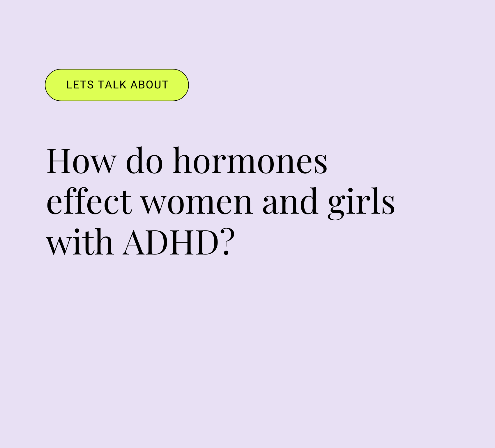 How do hormones effect women and girls with ADHD?