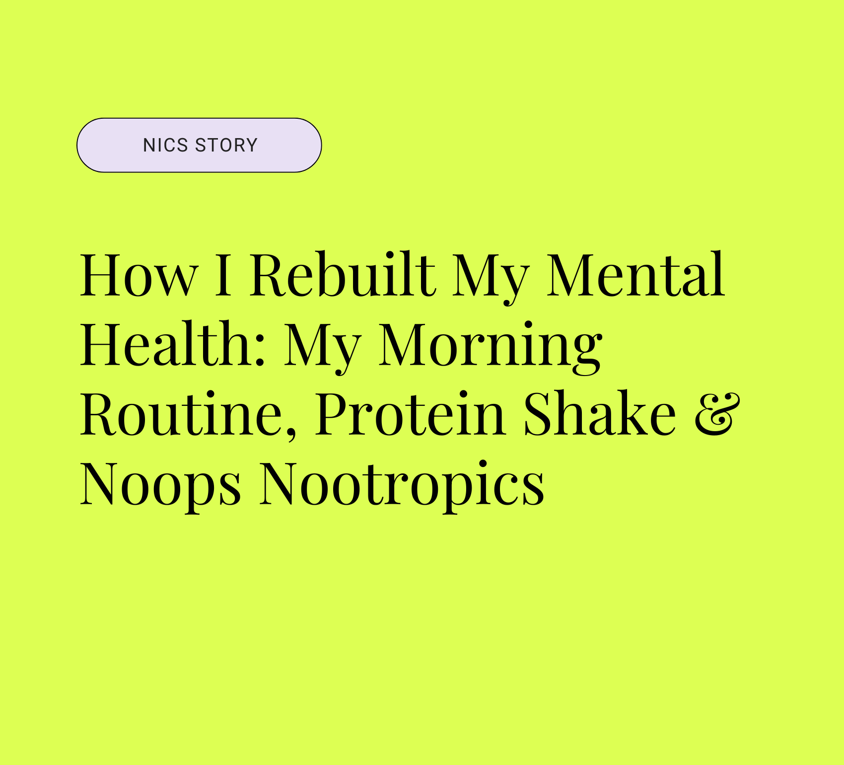 How I Rebuilt My Mental Health: My Morning Routine, Protein Shake & Noops Nootropic